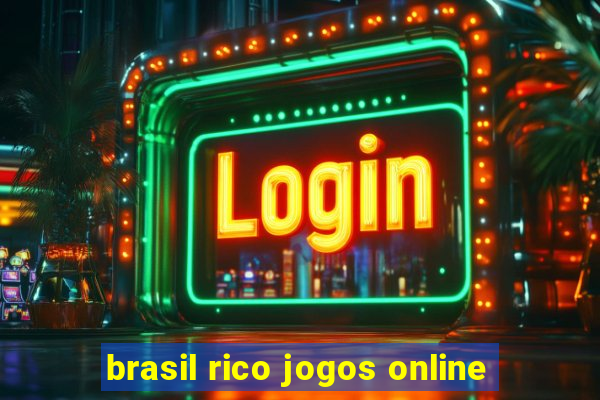 brasil rico jogos online